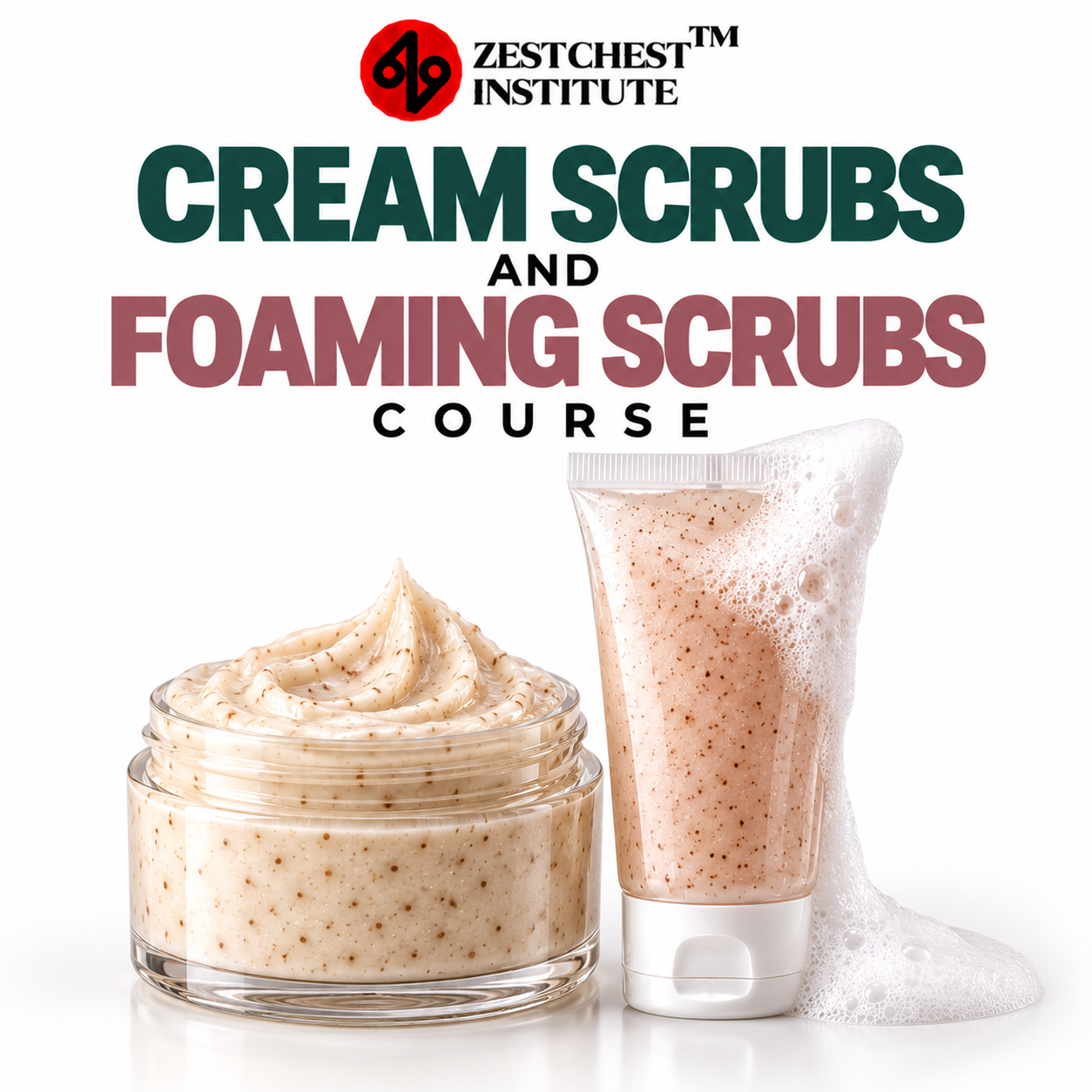 Cream Scrubs and Foaming Scrubs Course