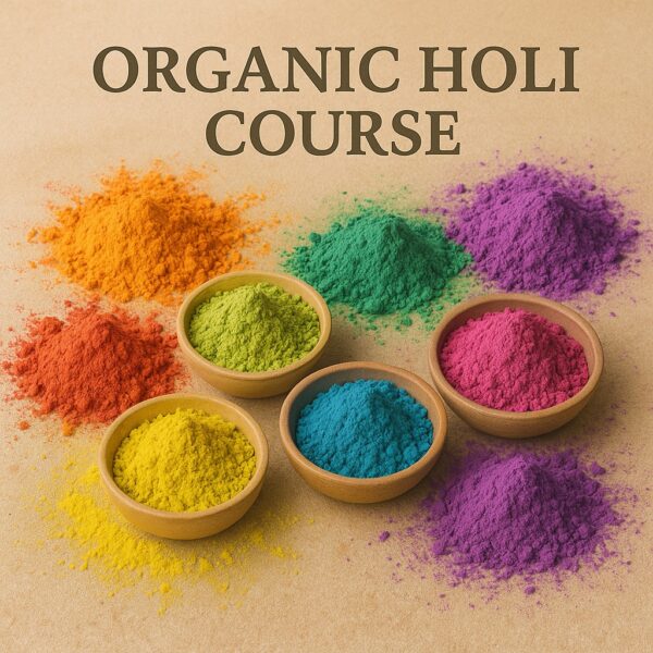 Organic Holi Colours Making Course