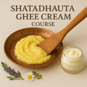 Shata Dhauta Ghrita (Ghee Cream) Course