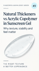 Natural thickeners vs acrylic copolymer in sunscreen gel and their effect on texture