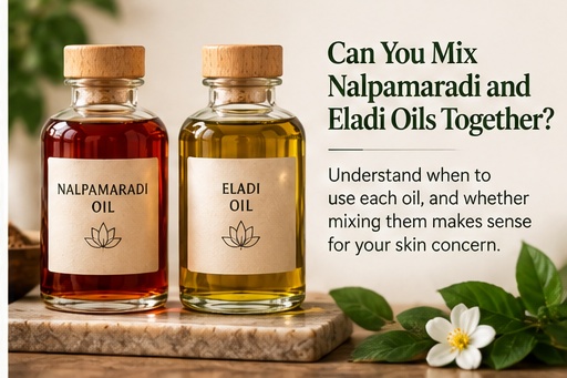 Nalpamaradi and Eladi oils being compared for mixing together