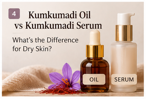 Kumkumadi oil vs Kumkumadi serum for dry skin