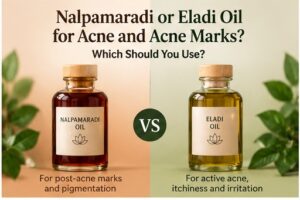 Nalpamaradi vs Eladi oil for active acne and acne marks