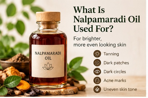 Nalpamaradi oil and its uses for different skin concerns
