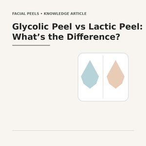 Glycolic Peel vs Lactic Peel: What’s the Difference?